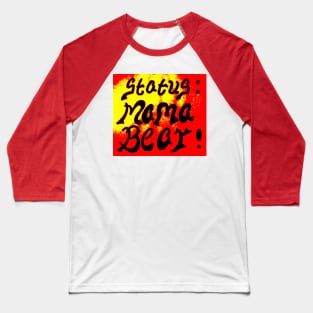 STATUS MAMA BEAR Baseball T-Shirt